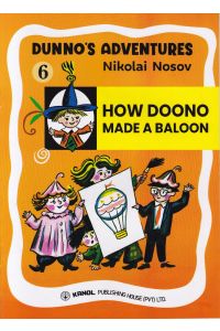 DUNNO S ADVENTURES 6 HOW DOONO MADE A BALOON