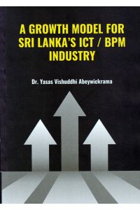 A GROWTH MODEL FOR SRI LANKA S ICT BPM INDUSTRY