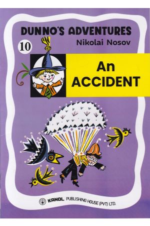 DUNNO'S ADVENTURES 10 - An ACCIDENT (Kanol Publishing)
