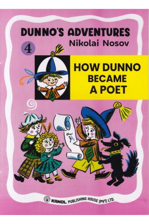 DUNNO'S ADVENTURES 4 - HOW DUNNO BECAME A POET (Kanol Publishing)