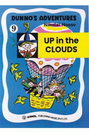 DUNNO'S ADVENTURES 9 - UP in the CLOUDS (Kanol Publishing)