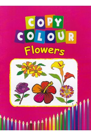 Copy Colour - Flowers - Ashirwada Publishers