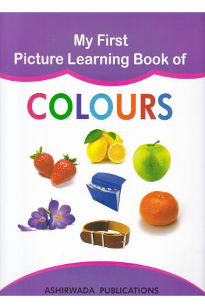 My First Picture Learning Book of Colours - Ashirwada