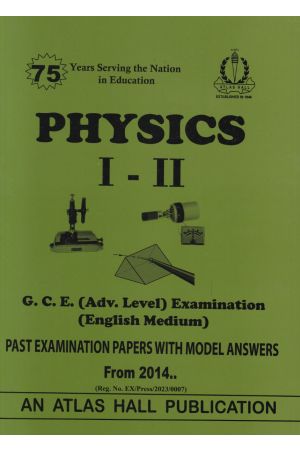 Physics I - II (English Medium) Advanced Level Past Papers with Model Answers