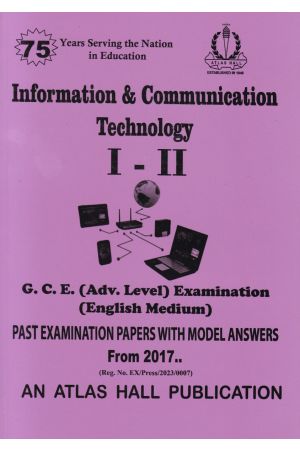 Information & Communication Technology I - II (English Medium) Advanced Level Past Papers with Model Answers