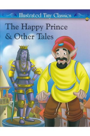 Illustrated Tiny Classics - The Happy Prince & Other Tales