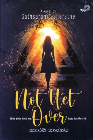 Not Yet Over - නොට් යෙට් ඕවර්