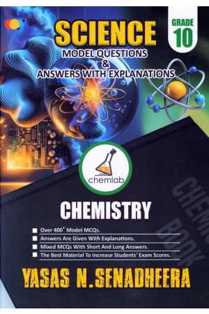 SCIENCE MODEL QUESTIONS & ANSWERS WITH EXPLANATIONS - CHEMISTRY GRADE 10