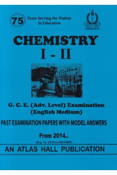 Chemistry I - II (English Medium) Advanced Level Past Papers with Model Answers