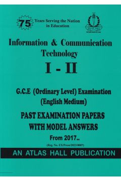 Information & Communication Technology I - II (English Medium) Ordinary Level Past Papers with Model Answers