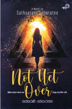 Not Yet Over - නොට් යෙට් ඕවර්