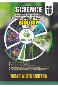 SCIENCE MODEL QUESTIONS & ANSWERS WITH EXPLANATIONS - BIOLOGY GRADE 10