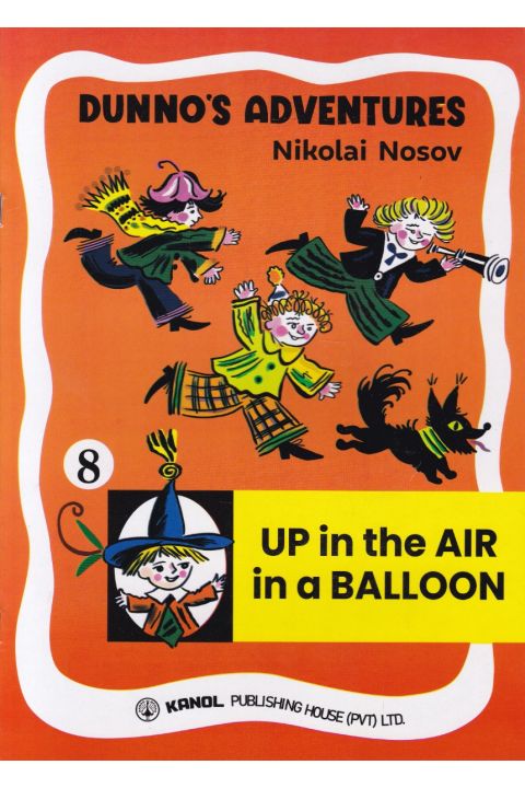 DUNNO S ADVENTURES 8 UP in the AIR in a BALLOON