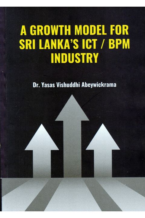 A GROWTH MODEL FOR SRI LANKA S ICT BPM INDUSTRY
