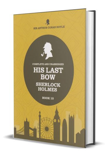 His Last Bow - Sherlock Holmes - Book 10
