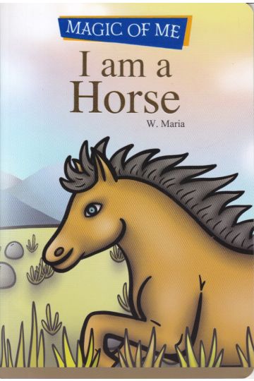 MAGIC OF ME - I am a Horse