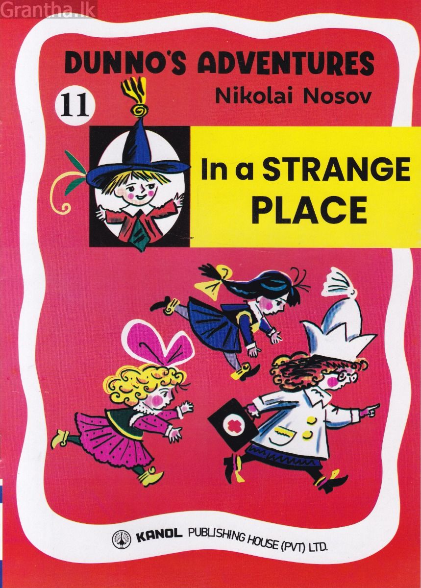 DUNNO'S ADVENTURES 11 - In a STRANGE PLACE (Kanol Publishing)