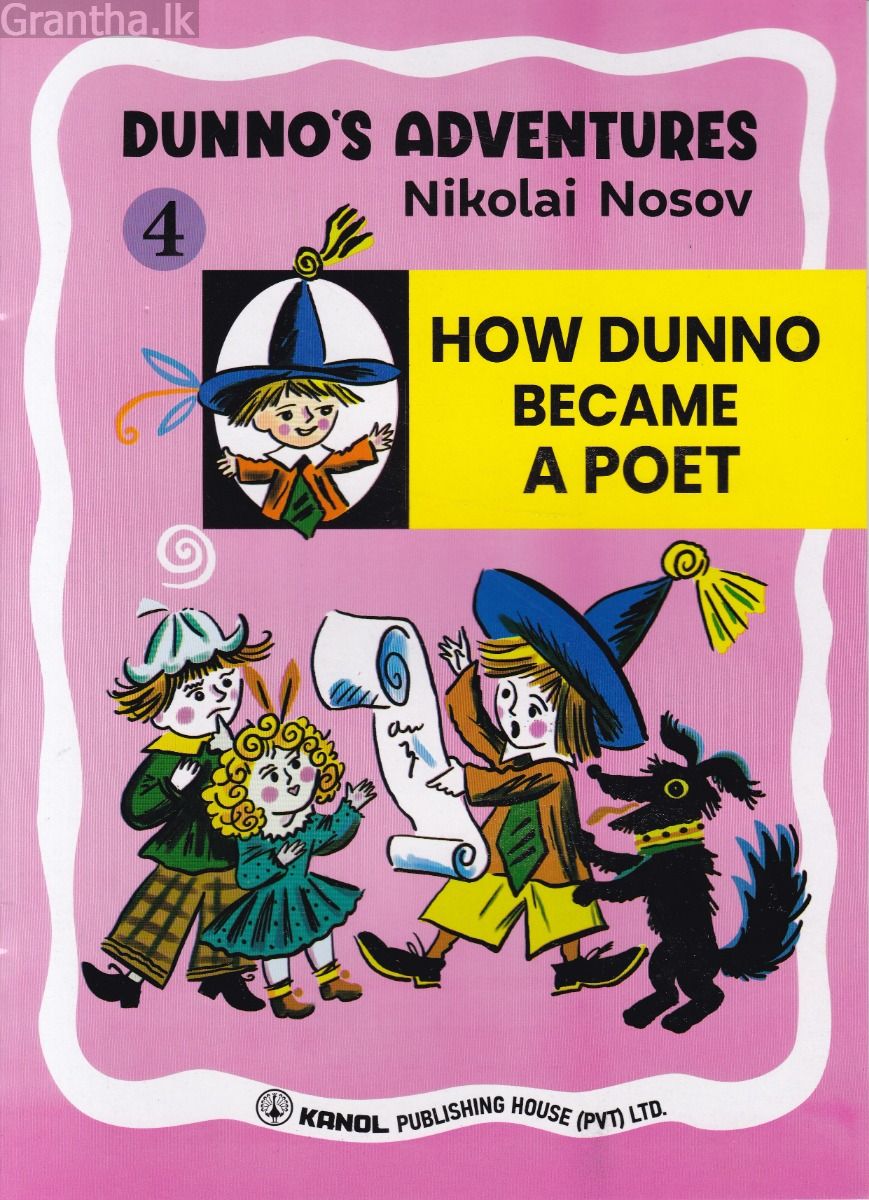 DUNNO'S ADVENTURES 4 - HOW DUNNO BECAME A POET (Kanol Publishing)