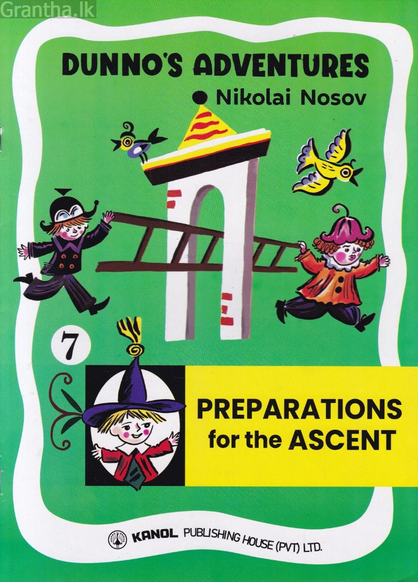 DUNNO'S ADVENTURES 7 - PREPARATIONS for the ASCENT  (Kanol Publishing)