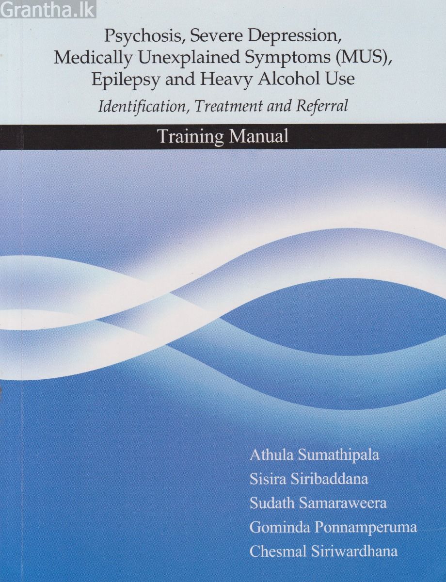 Psychosis, Severe, Depression, (MSU)Epilepsy and Heavy Alcohol Use Training Manual