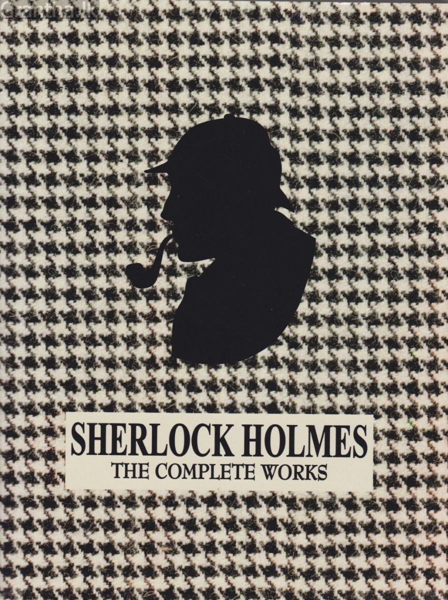 Sherlock Holmes - The Complete Works