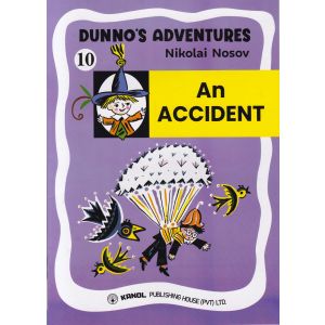 DUNNO'S ADVENTURES 10 - An ACCIDENT (Kanol Publishing)