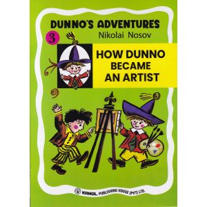 DUNNO'S ADVENTURES 3 - HOW DUNNO BECAME AN ARTIST  (Kanol Publishing)