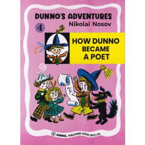 DUNNO'S ADVENTURES 4 - HOW DUNNO BECAME A POET (Kanol Publishing)