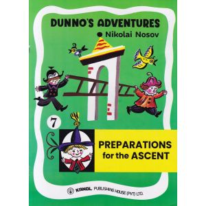 DUNNO'S ADVENTURES 7 - PREPARATIONS for the ASCENT  (Kanol Publishing)