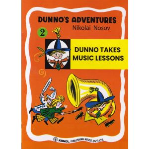 DUNNO'S ADVENTURES 2 - DUNNO TAKES MUSIC LESSONS  (Kanol Publishing)