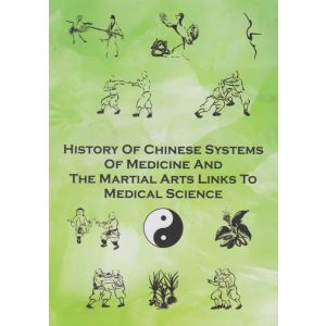History of Chinese systems of medicine and the Martial arts 