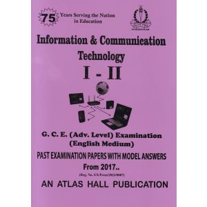 Information & Communication Technology I - II (English Medium) Advanced Level Past Papers with Model Answers