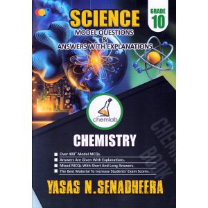 SCIENCE MODEL QUESTIONS & ANSWERS WITH EXPLANATIONS - CHEMISTRY GRADE 10