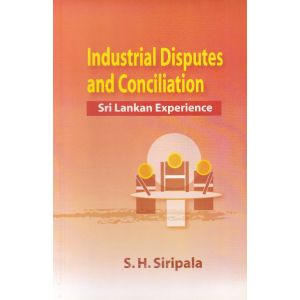 Indudtrial Disputes and Conciliation - Sri Lankan Experience
